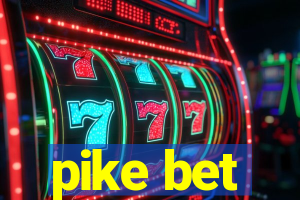 pike bet